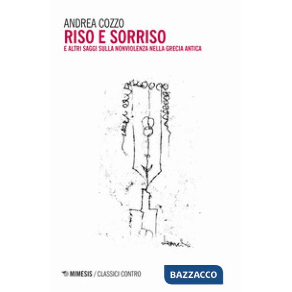 Riso e sorriso e altri saggi sulla nonviolenza nella Grecia antica