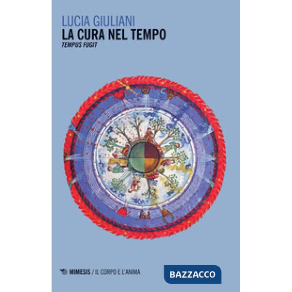Cura nel tempo. Tempus fugit (La)