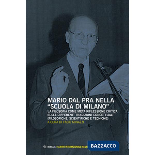 Mario Dal Pra nella «Scuola di Milano». La filosofia come meta-riflessione critica sulle differenti tradizioni concettuali (filo
