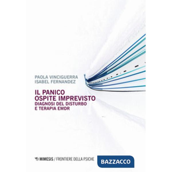 Panico. Ospite imprevisto. Diagnosi del disturbo e terapia EMDR (Il)