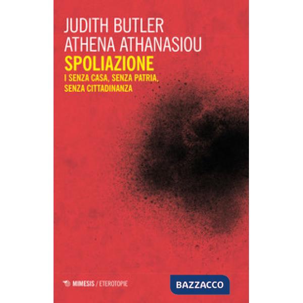 Spoliazione. I senza casa, senza patria, senza cittadinanza