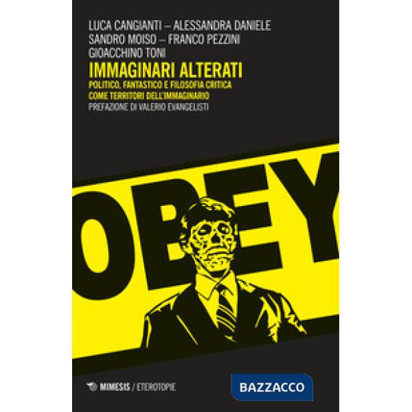 Immaginari alterati. Politico, fantastico e filosofia critica come territori dell'immaginario