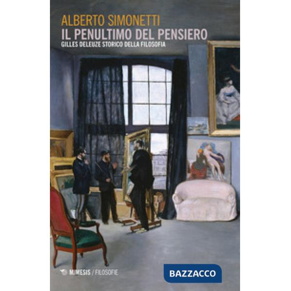 Penultimo del pensiero. Gilles Deleuze storico della filosofia (Il)