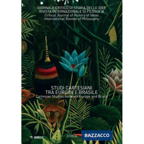 Giornale critico di storia delle idee (2018). Vol. 1: Studi cartesiani tra Europa e Brasile