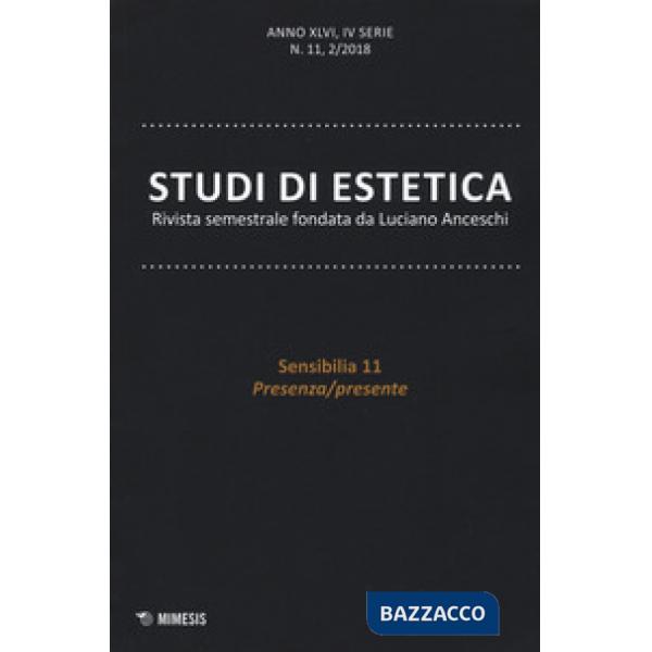 Studi di estetica (2018). Vol. 2: Sensibilia 11. Presenza/presente