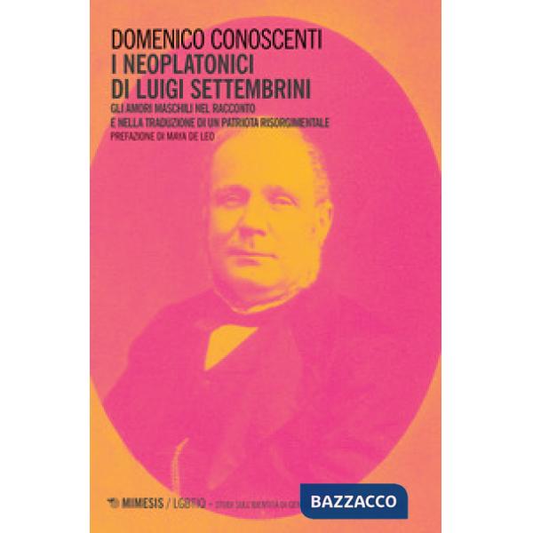Neoplatonici di Luigi Settembrini. Gli amori maschili nel racconto e nelle traduzioni di un patriota risorgimentale (I)