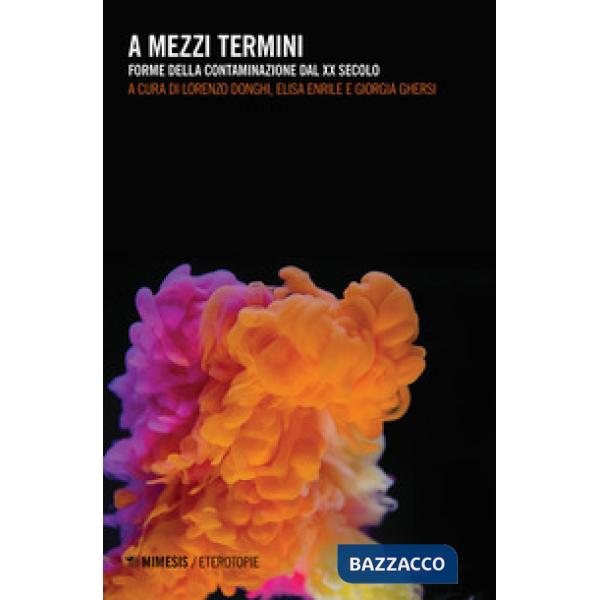 A mezzi termini. Forme della contaminazione dal XX secolo