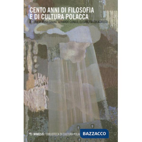 Cento anni di filosofia e di cultura polacca