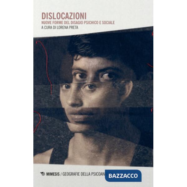 Dislocazioni. Nuove forme del disagio psichico e sociale