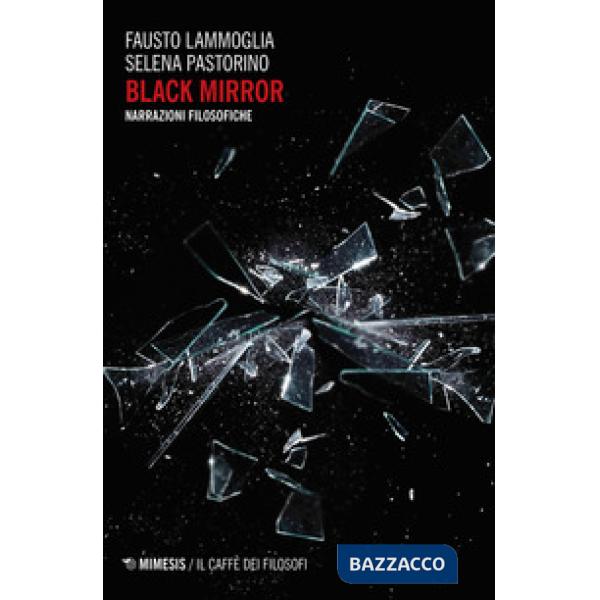 Black mirror. Narrazioni filosofiche