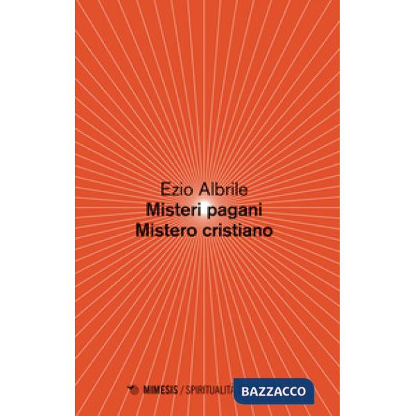 Misteri pagani, mistero cristiano
