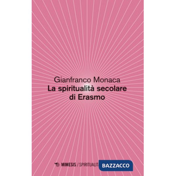 Spiritualità secolare di Erasmo (La)