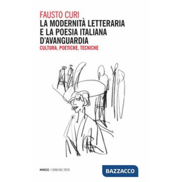 Modernità letteraria e la poesia italiana d'avanguardia. Cultura, poetiche e tec