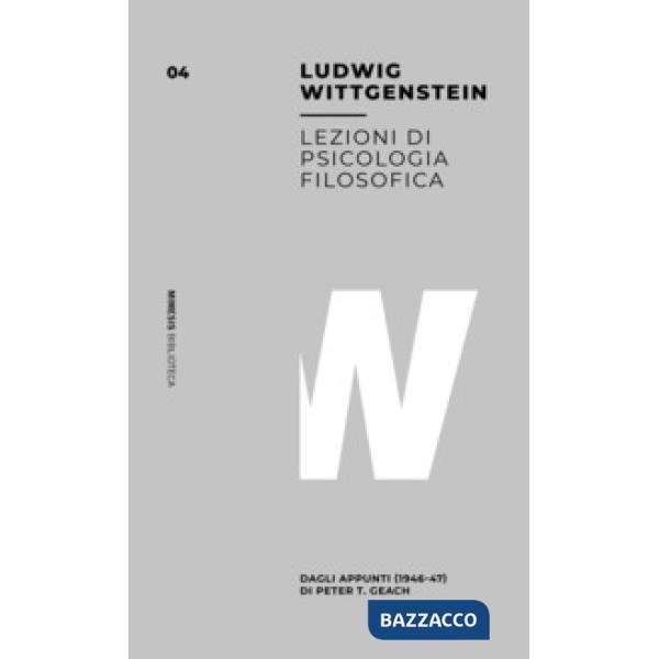 Lezioni di psicologia filosofica. Dagli appunti (1946-47) di Peter T. Geach