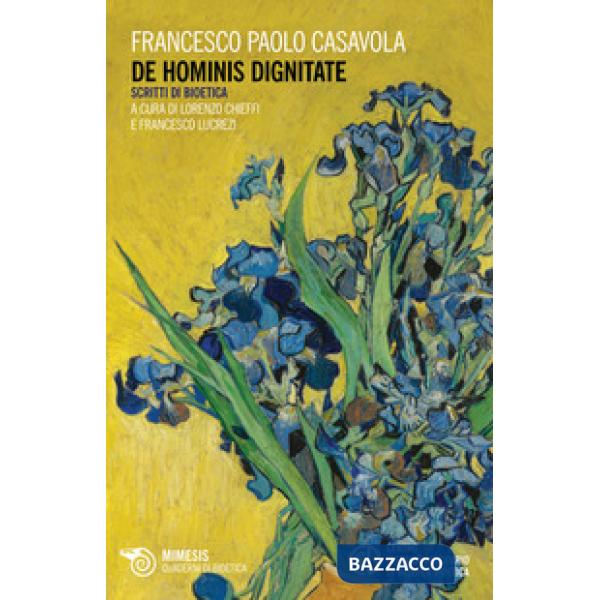 De dignitate hominis. Scritti di bioetica