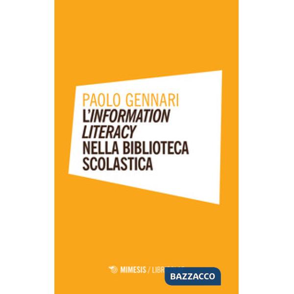 Information literacy nella biblioteca scolastica (L')