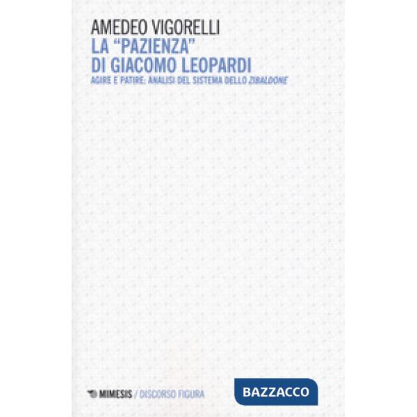 «pazienza» di Giacomo Leopardi. Agire e patire: analisi del sistema dello Zibald