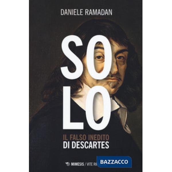 Solo. Il falso inedito di Descartes