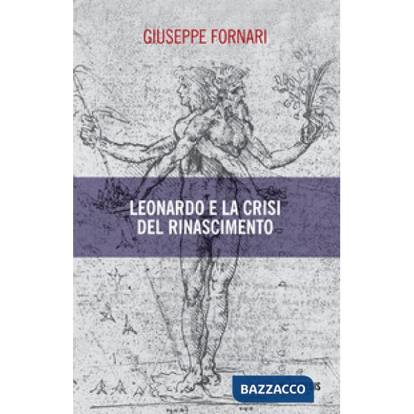 Leonardo e la crisi del Rinascimento