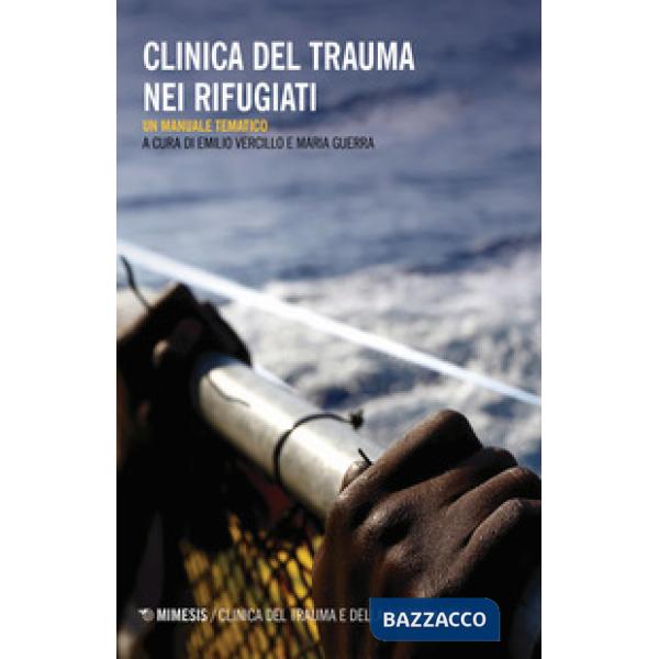 Clinica del trauma nei rifugiati. Un manuale tematico