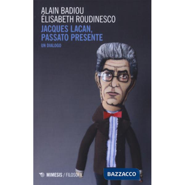 Jacques Lacan, passato presente. Un dialogo