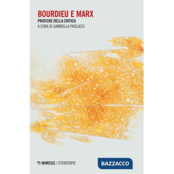 Bourdieu e Marx. Pratiche della critica