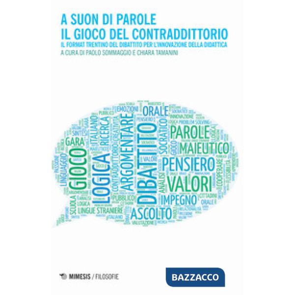 A suon di parole. Il gioco del contraddittorio. Il format trentino del dibattito per l'innovazione della didattica
