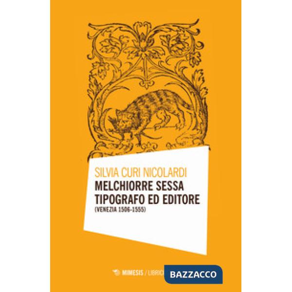 Melchiorre Sessa tipografo ed editore (Venezia 1506-1555)