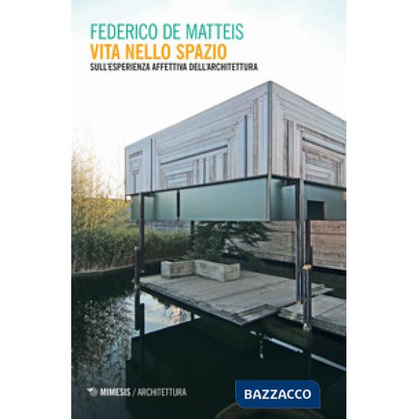 Vita nello spazio. Sull'esperienza affettiva dell'architettura
