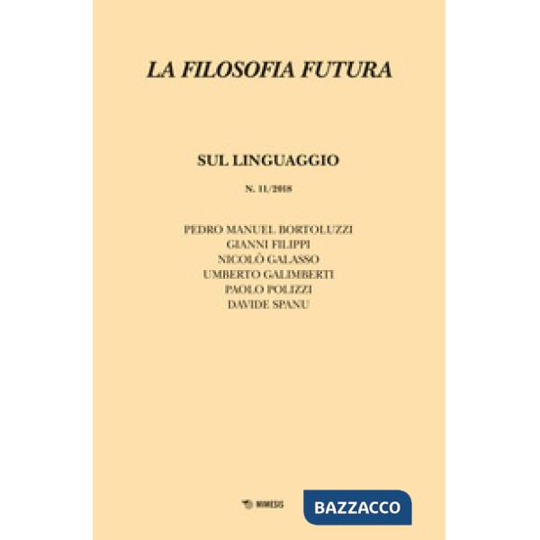 Filosofia futura (2018) (La). Vol. 11: Sul linguaggio