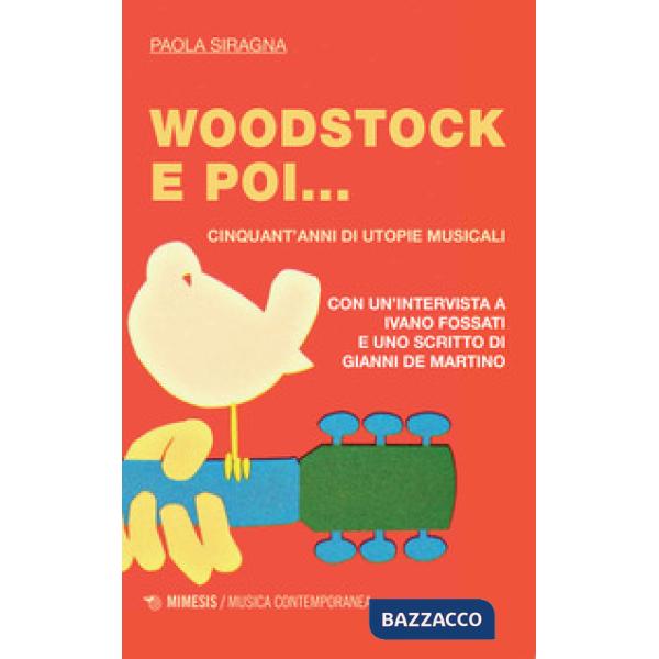 Woodstock e poi... Cinquant'anni di utopie musicali