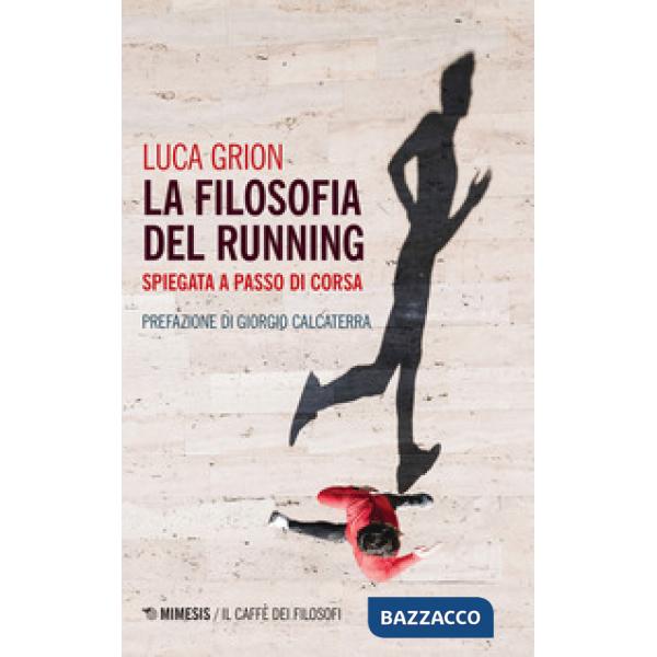 Filosofia del running. Spiegata a passo di corsa (La)