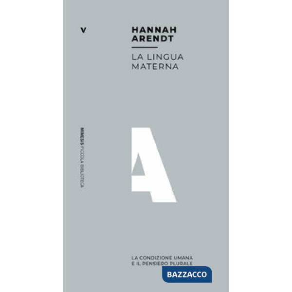 Lingua materna. La condizione umana e il pensiero plurale (La)