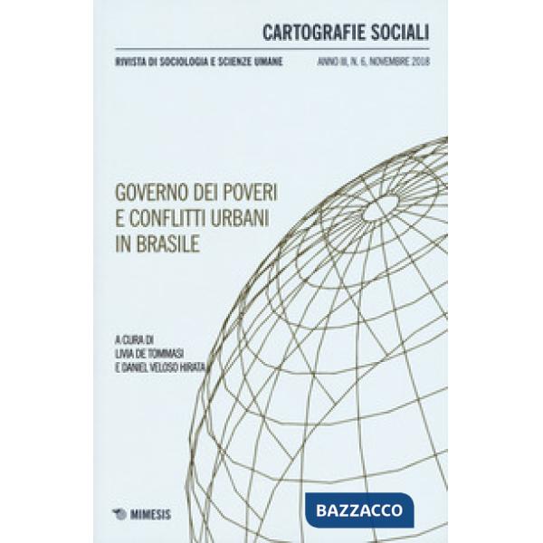 Cartografie sociali. Rivista di sociologia e scienze umane (2018). Vol. 6: Governo dei poveri e conflitti urbani in Brasile