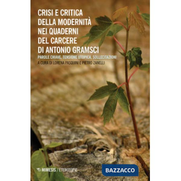 Crisi e critica della modernità nei quaderni del carcere di Antonio Gramsci. Par
