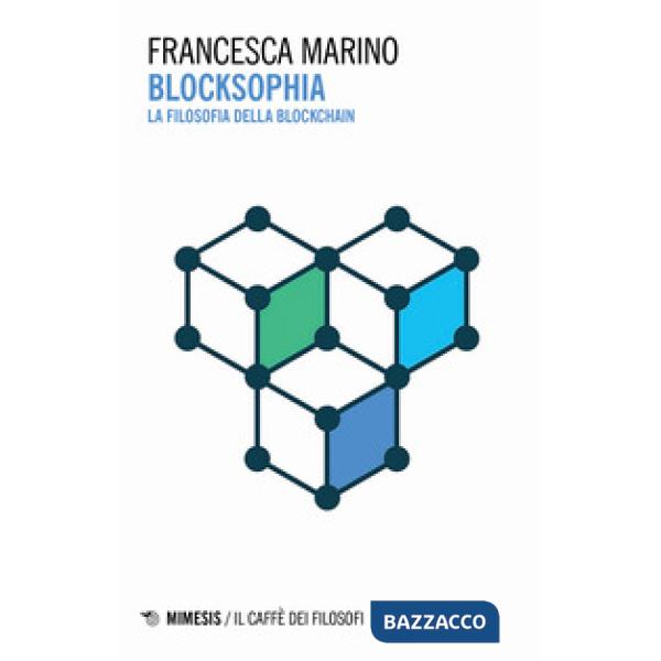 Blocksophia. La filosofia della blockchain