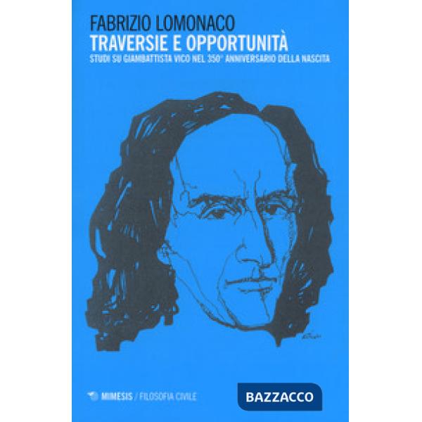 Traversie e opportunità. Studi su Giambattista Vico nel 350° anniversario della 