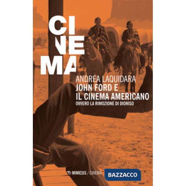 John Ford e il cinema americano. Ovvero la rimozione di Dioniso