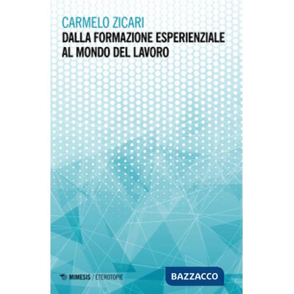Dalla formazione esperienziale al mondo del lavoro