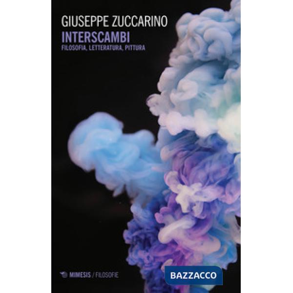Interscambi. Filosofia, letteratura, pittura
