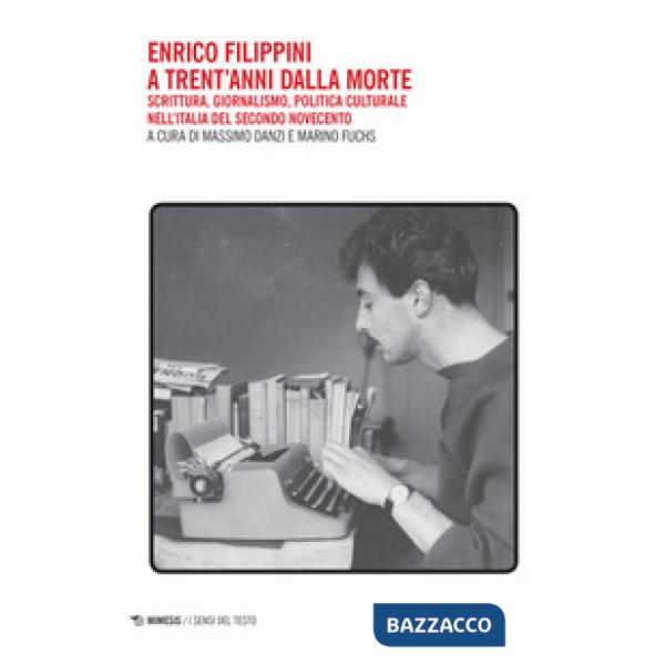 Enrico Filippini a trent'anni dalla morte. Scrittura, giornalismo, politica cult