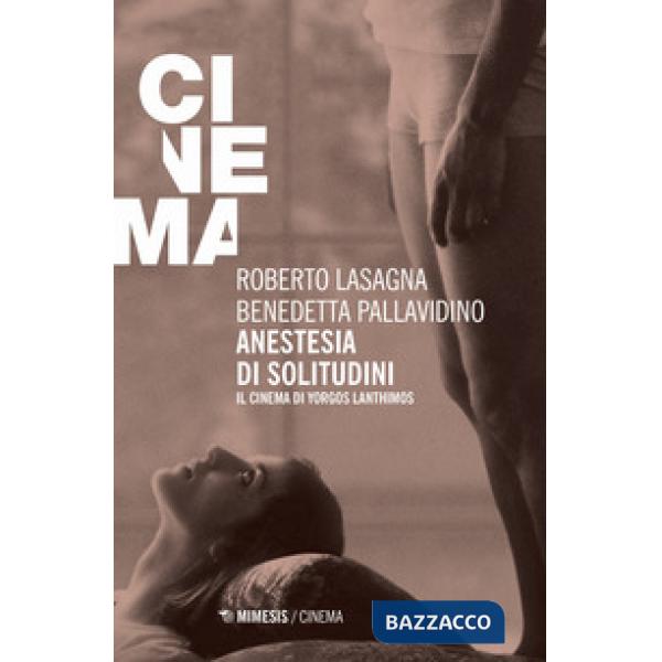 Anestesia di solitudini. Il cinema di Yorgos Lanthimos
