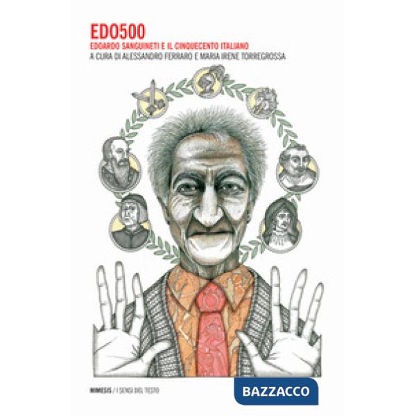 Edo500. Edoardo Sanguineti e il cinquecento italiano