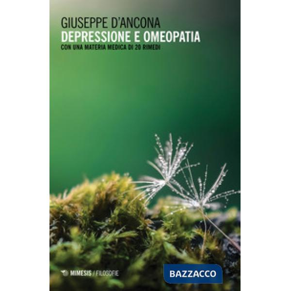Depressione e omeopatia. Con una materia medica di 20 rimedi