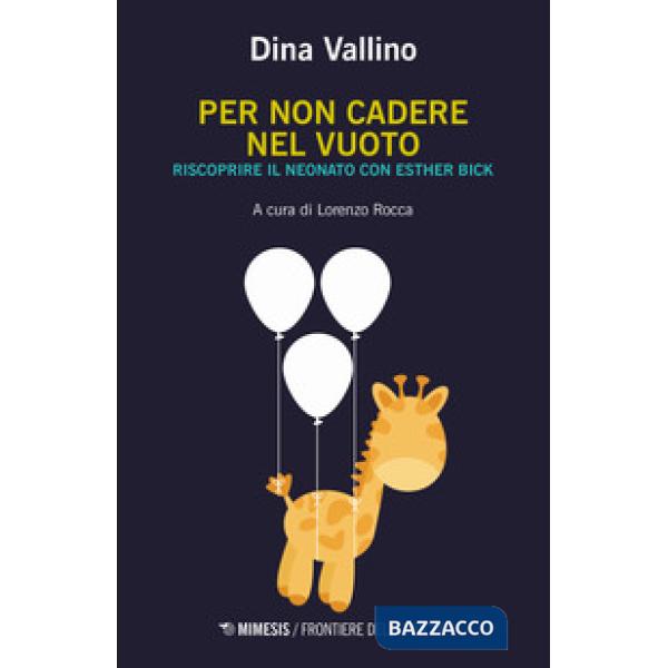 Per non cadere nel vuoto. Riscoprire il neonato con Esther Bick