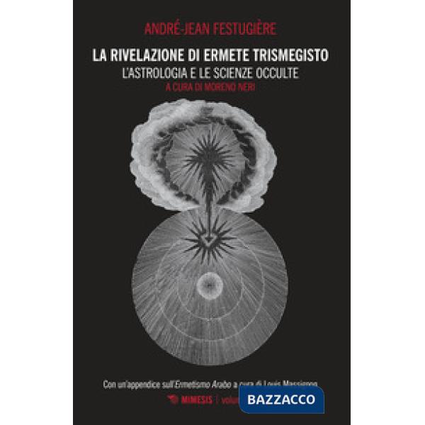 Rivelazione di Ermete Trismegisto (La). Vol. 1: L' astrologia e le scienze occulte