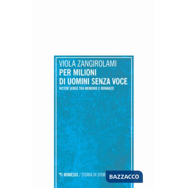 Per milioni di uomini senza voce. Victor Serge tra memorie e romanzo
