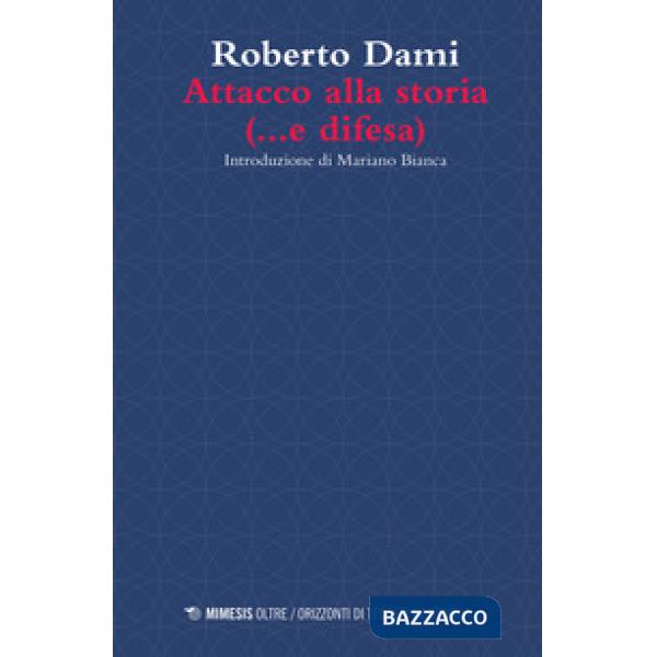 Attacco alla storia (... e difesa)