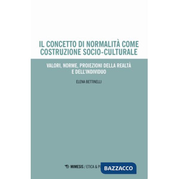 Concetto di normalità come costruzione socio-culturale. Valori, norme, proiezion