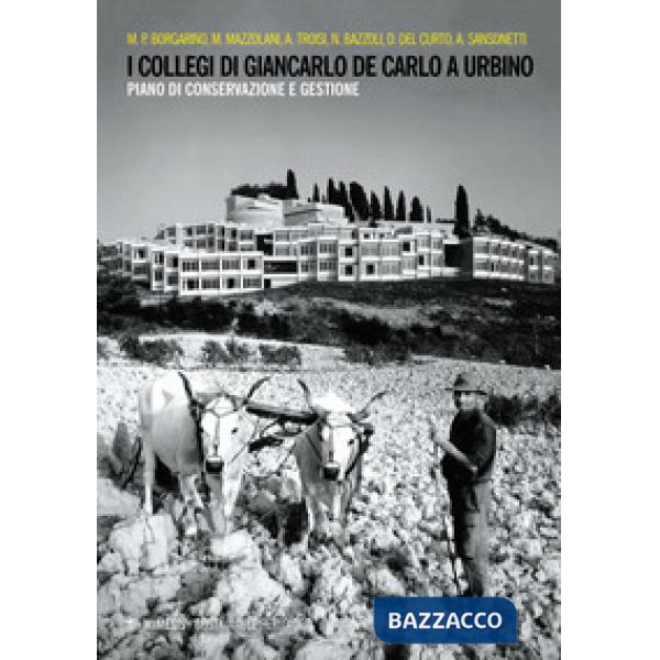 Collegi di Giancarlo De Carlo a Urbino. Piano di conservazione e gestione (I)